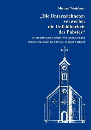 Cover image for Die Unterzeichneten verwerfen die Unfehlbarkeit des Pabstes