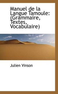 Cover image for Manuel De La Langue Tamoule: (Grammaire, Textes, Vocabulaire)