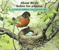 Cover image for About Birds / Sobre los pajaros: A Guide for Children / Una guia para ninos
