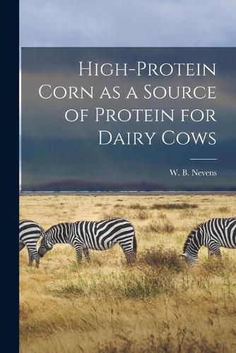 High-protein Corn as a Source of Protein for Dairy Cows