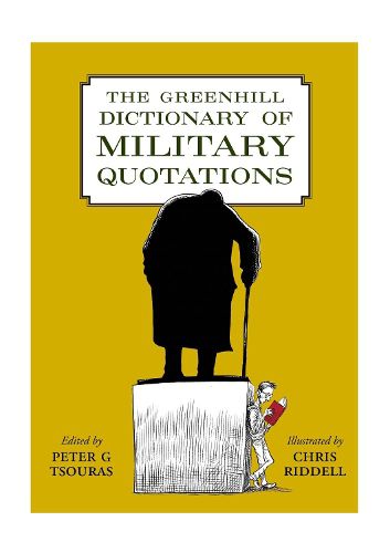 Cover image for The Greenhill Dictionary of Military Quotations