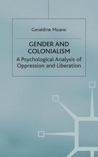 Cover image for Gender and Colonialism: A Psychological Analysis of Oppression and Liberation