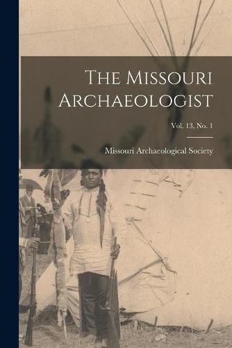 Cover image for The Missouri Archaeologist; Vol. 13, No. 1