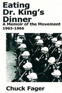 Cover image for Eating Dr. King's Dinner: A Memoir of the Movement, 1963-1966