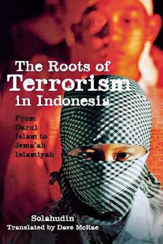 Cover image for The Roots of Terrorism in Indonesia: From Darul Islam to Jem'ah Islamiyah