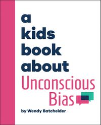 Cover image for A Kids Book About Unconscious Bias