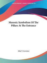 Cover image for Masonic Symbolism of the Pillars at the Entrance