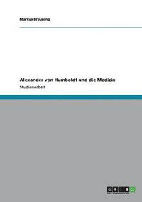 Cover image for Alexander von Humboldt und die Medizin