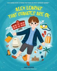 Cover image for Alex Learns that Changes are OK