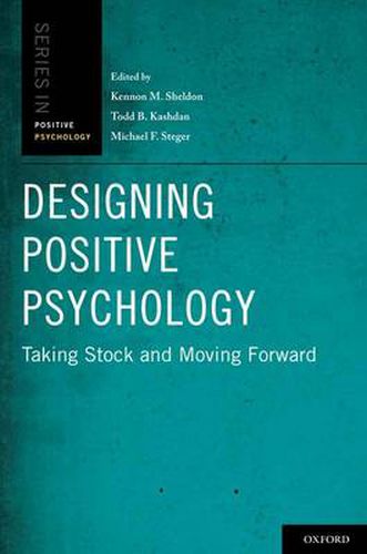 Cover image for Designing Positive Psychology: Taking Stock and Moving Forward