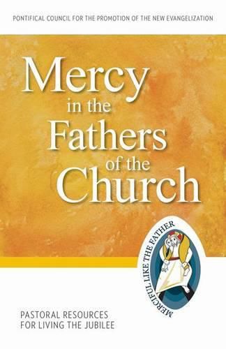 Cover image for Mercy in the Fathers of the Church: Pastoral Resources for Living the Jubilee