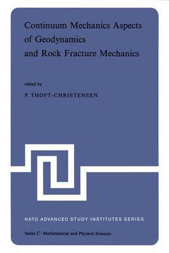 Cover image for Continuum Mechanics Aspects of Geodynamics and Rock Fracture Mechanics: Proceedings of the NATO Advanced Study Institute held in Reykjavik, Iceland, 11-20 August, 1974