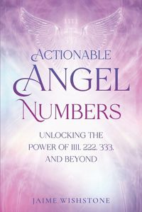 Cover image for Actionable Angel Numbers