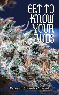 Cover image for Get to Know Your Buds: Personal Cannabis Journal - Vol 3