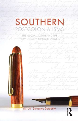 Cover image for Southern Postcolonialisms: The Global South and the 'New' Literary Representations