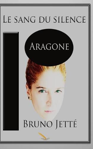 Cover image for Le sang du silence 2: Aragone