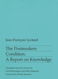 Cover image for The Postmodern Condition: A Report on Knowledge