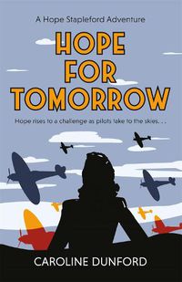 Cover image for Hope for Tomorrow (Hope Stapleford Adventure 3): A thrilling tale of secrets and spies in wartime Britain