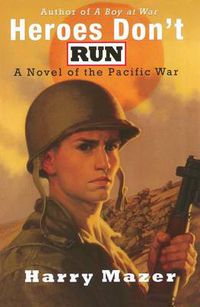 Cover image for Heroes Don't Run: A Novel of the Pacific War