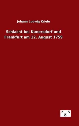 Schlacht bei Kunersdorf und Frankfurt am 12. August 1759