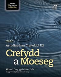 Cover image for CBAC Astudiaethau Crefyddol U2 Crefydd a Moeseg