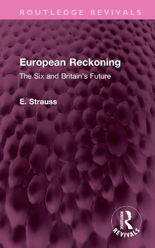 European Reckoning: The Six and Britain's Future