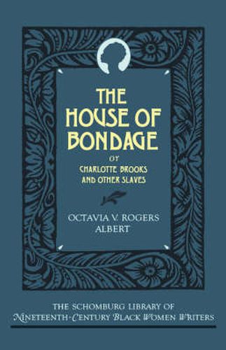 Cover image for The House of Bondage: or Charlotte Brooks and Other Slaves