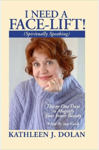 Cover image for I NEED A FACE-LIFT! (Spiritually Speaking)