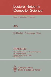 Cover image for STACS 90: 7th Annual Symposium on Theoretical Aspects of Computer Science. Rouen, France, February 22-24, 1990. Proceedings