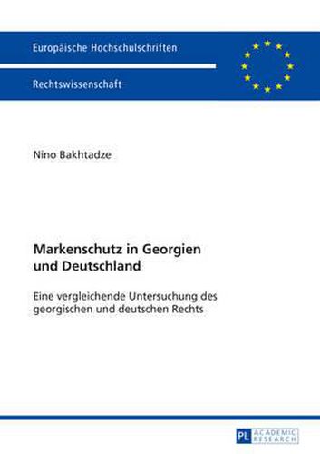 Cover image for Markenschutz in Georgien Und Deutschland: Eine Vergleichende Untersuchung Des Georgischen Und Deutschen Rechts