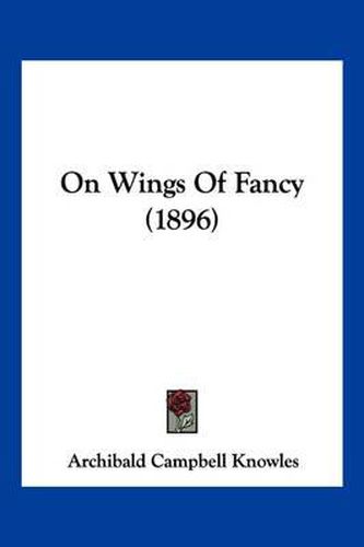 Cover image for On Wings of Fancy (1896)