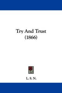 Cover image for Try and Trust (1866)