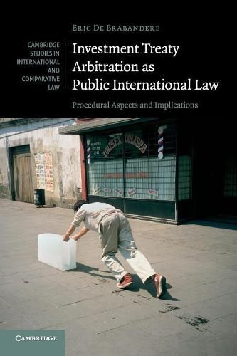 Cover image for Investment Treaty Arbitration as Public International Law: Procedural Aspects and Implications