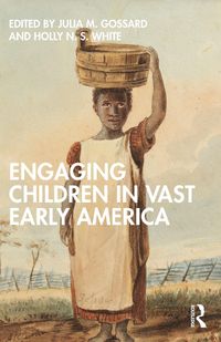 Cover image for Engaging Children in Vast Early America