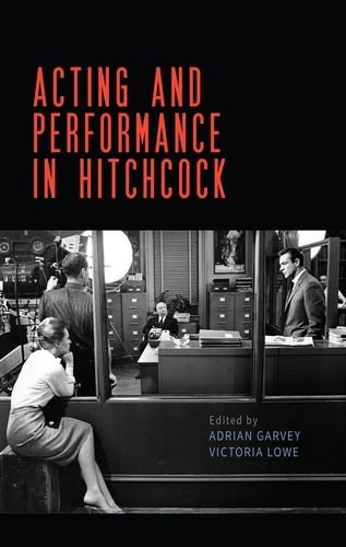 Cover image for Acting and Performance in Hitchcock