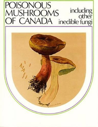 Cover image for Poisonous Mushrooms of Canada: Including Other Inedible Fungi