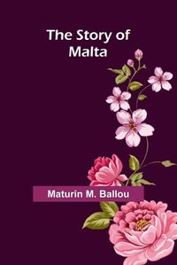 Cover image for The Story of Malta