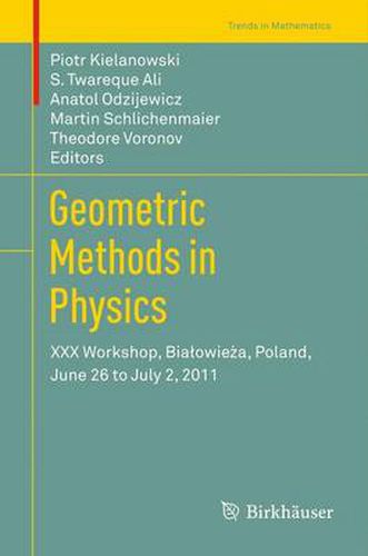 Cover image for Geometric Methods in Physics: XXX Workshop, Bialowieza, Poland, June 26 to July 2, 2011