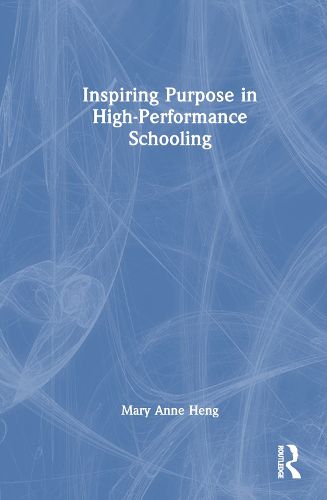 Cover image for Inspiring Purpose in High-Performance Schooling