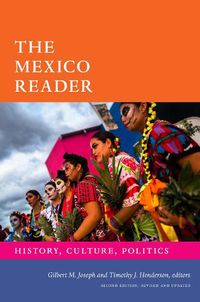 Cover image for The Mexico Reader: History, Culture, Politics