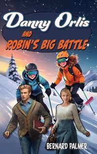 Cover image for Danny Orlis and Robin's Big Battle