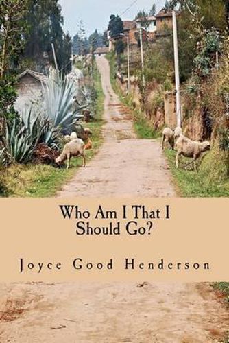 Cover image for Who Am I That I Should Go?: A Guide to Short-term Missions