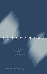 Cover image for Alterities: Criticism, History, Representation