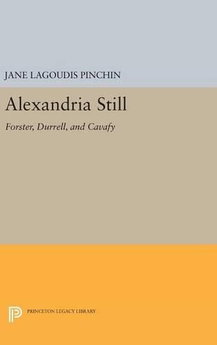 Cover image for Alexandria Still: Forster, Durrell, and Cavafy