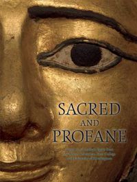 Cover image for Sacred and Profane: Treasures of Ancient Egypt from the Myers Collection, Eton College and University of Birmingham