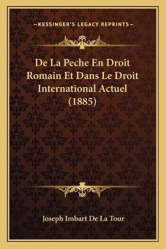 de La Peche En Droit Romain Et Dans Le Droit International Actuel (1885)