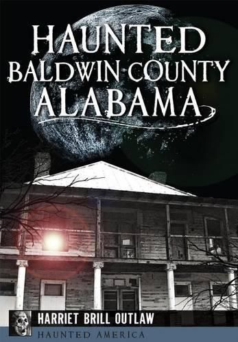 Cover image for Haunted Baldwin County, Alabama