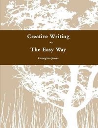 Cover image for Creative Writing ~ The Easy Way