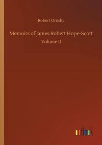 Cover image for Memoirs of James Robert Hope-Scott