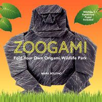 Cover image for Zoogami: Fold Your Own Origami Wildlife Park